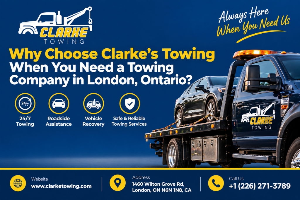 Why Choose Clarke’s Towing When You Need a Towing Company in London, Ontario?